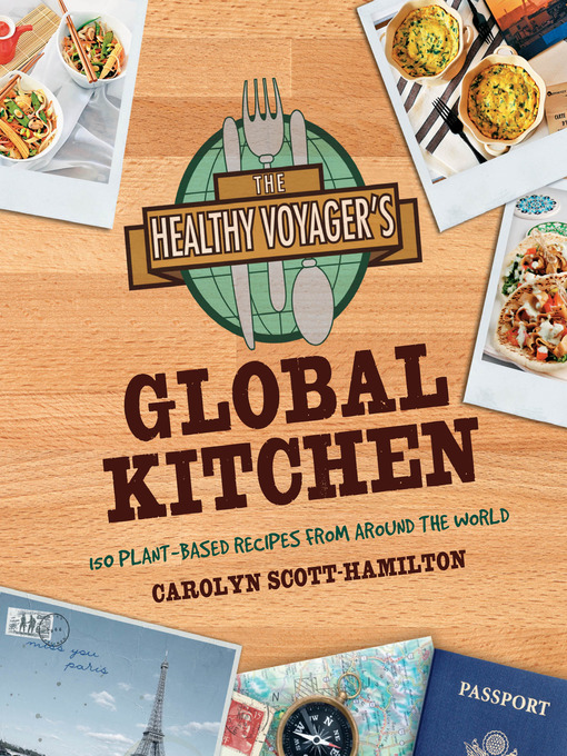 Title details for The Healthy Voyager's Global Kitchen by Carolyn Scott-Hamilton - Available